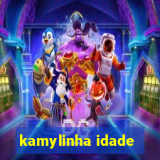 kamylinha idade